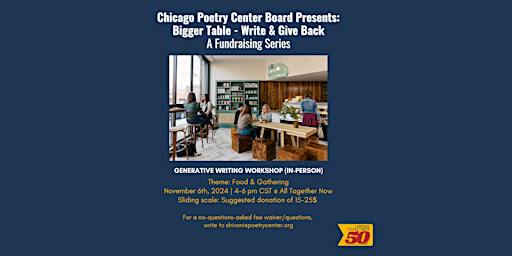 Chicago Poetry Center's Bigger Table: Write & Give Back Series (In Person) | All Together Now