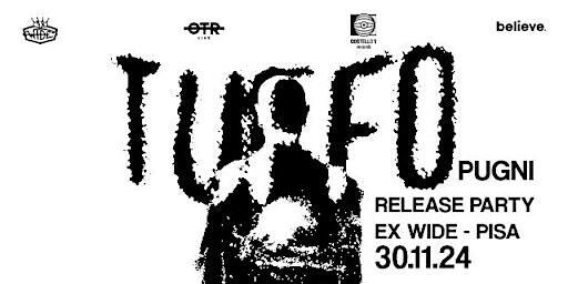 PUGNI | "TUFFO" release party - EXWIDE (Pisa) | ExWide