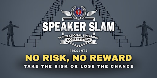 No Risk, No Reward | Speaker Slam: Inspirational Speaking Competition | Lula Lounge