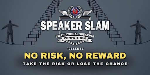 No Risk, No Reward | Speaker Slam: Inspirational Speaking Competition | Lula Lounge
