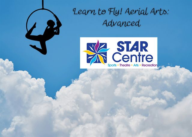Learn to Fly! Aerial Arts: Advanced (Grades 3-12) | The STAR Centre