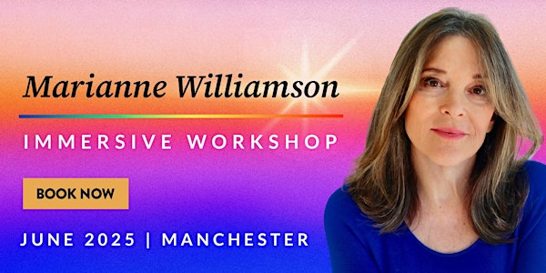 1-Day Workshop with Marianne Williamson - Manchester | The Monastery Manchester