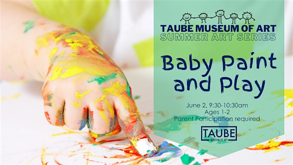 Baby Paint and Play! | Taube Museum of Art