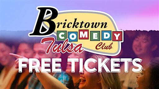 FREE TICKETS | BRICKTOWN TULSA COMEDY CLUB 6/1 | STAND UP COMEDY SHOW | Bricktown Comedy Club