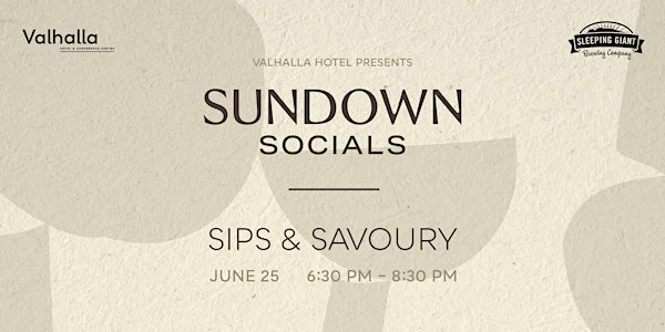 Sundown Socials: Sips & Savoury | Valhalla Hotel & Conference Centre