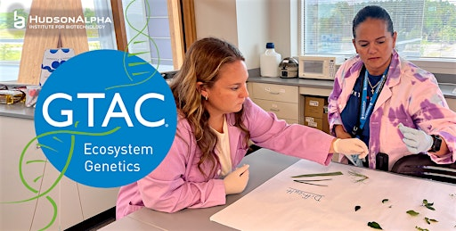 2025 HudsonAlpha GTAC: Ecosystem Genetics | Paul Propst Center