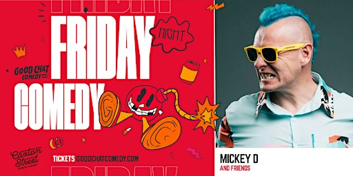 Friday Night Comedy w/ Mickey D & Friends! | Good Chat Comedy Club
