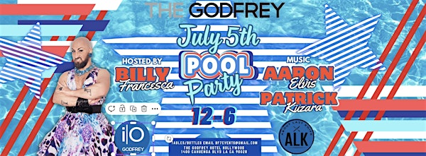 JULY 5th Pool Party with Billy Francesca | The Godfrey Hotel Hollywood