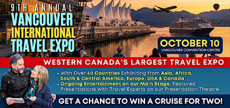 9th Annual Vancouver International Travel Expo | Vancouver Convention Centre East