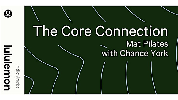 The Core Connection: Mat Pilates with Chance York | lululemon Mall of America
