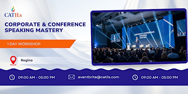 Corporate & Conference Speaking Mastery: 1 Day Session in Regina | Regus SK, Regina- 11th Ave