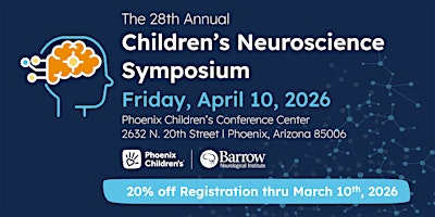 28th Annual Children's Neuroscience Symposium | Phoenix Children's Hospital Conference Center