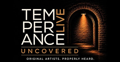 uncovered @ temperance | Higgins//Oliver//Batutiene//Ward | Temperance
