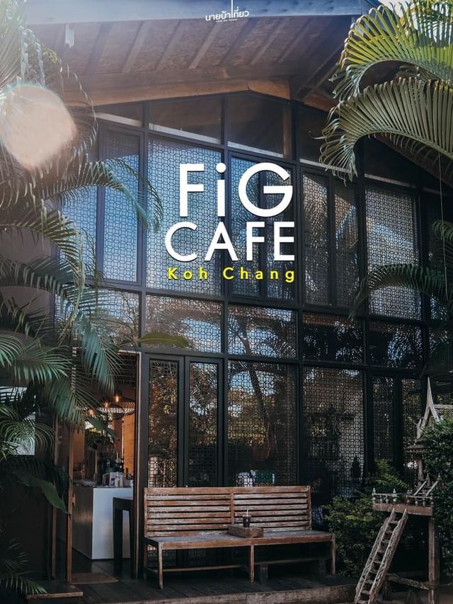 Fig Cafe คาเฟ่เกาะช้าง จ.ตราด