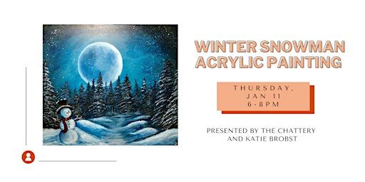 Winter Snowman Acrylic Painting - IN-PERSON CLASS | The Chattery