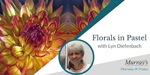 Florals in Pastel with Lyn Diefenbach(2 days) | Murrays Art & Framing