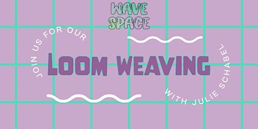 Loom Weaving | Wave Space Studio
