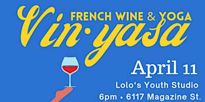 French Wine & Yoga Vin~Yasa | Lolo's Youth Studio