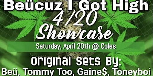 Beücuz I Got High 420 Hip Hop Show | Cole's