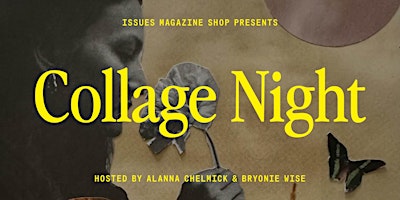 Collage Night: Tuesday, May 14 | Issues Magazine Shop