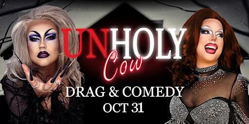 UNHOLY COW: Drag & Comedy & also TERROR | Hail Mary