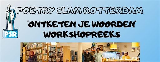 Poetry Slam Rotterdam Workshopreeks 'Ontketen je woorden' | Centrale Bibliotheek Rotterdam