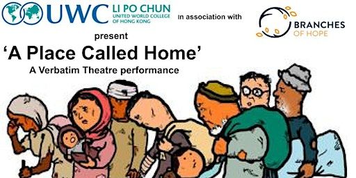 A Place Called Home: A Verbatim Theatre performance | Fringe Club (Underground Theatre)