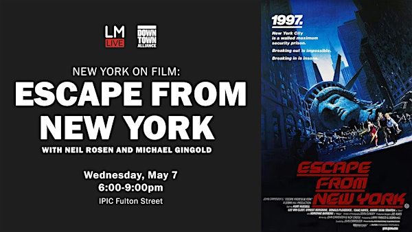 New York on Film: “Escape from New York” with Neil Rosen & Michael Gingold | IPIC Theaters