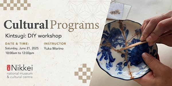 Kintsugi: DIY Workshop | Nikkei National Museum & Cultural Centre