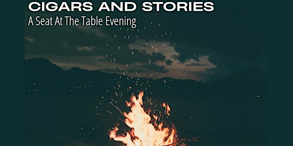 Cigars and Stories (A Seat At The Table Evening) | Consall Scout Camp