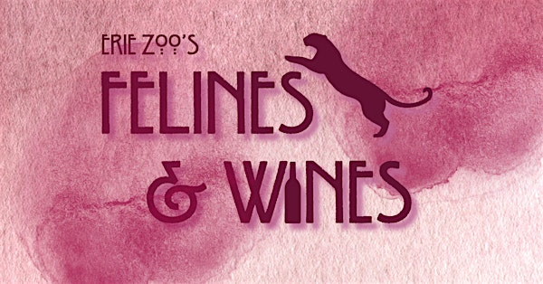 Felines & Wines | Erie Zoo