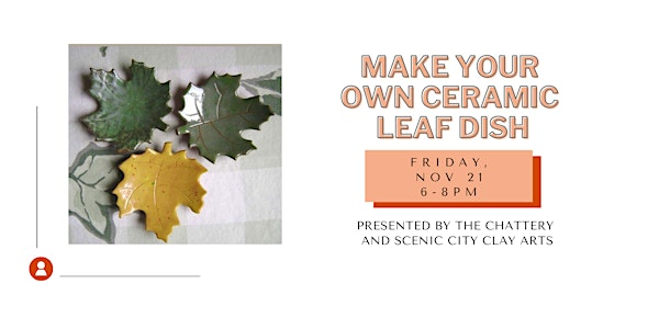 Make Your Own Ceramic Leaf Dish with Scenic City Clay Arts | The Chattery Downtown