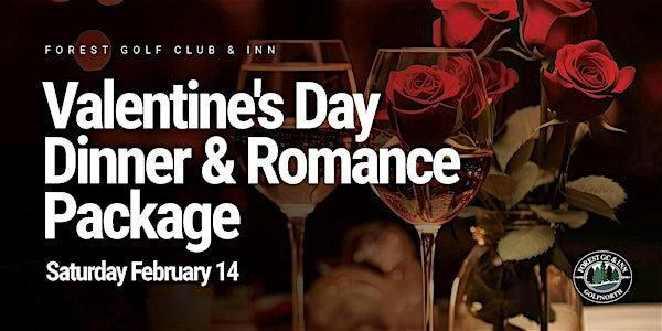 Valentine's Dinner & Romance Package | Forest Golf Club & Inn
