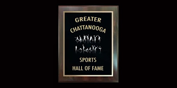 2026 Greater Chattanooga Sports Hall of Fame Induction Ceremony | Chattanooga Convention Center