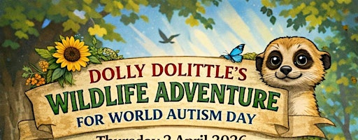Dolly Dolittle’s Wildlife Adventure for World Autism Day | The Beauvoir Arms