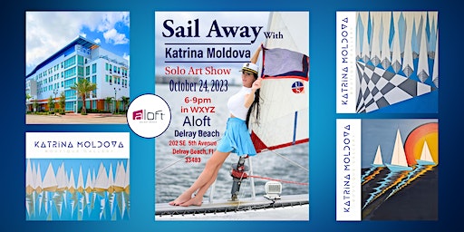 Sail Away with Katrina Moldova Solo Art Show at Aloft Delray Beach | Aloft Delray Beach