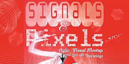 Signals and Pixels Art & Tech Meetup | Hairpin Arts Center