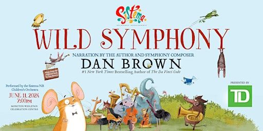Wild Symphony; With Dan Brown and Sistema NB Children’s Orchestra | Moncton Wesleyan Celebration Centre