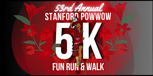 53rd Annual Stanford Powwow Fun Run/Walk | 291 Lasuen St