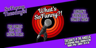 What's SoFunny? Tuesday Comedy at the Angelic | The Angelic