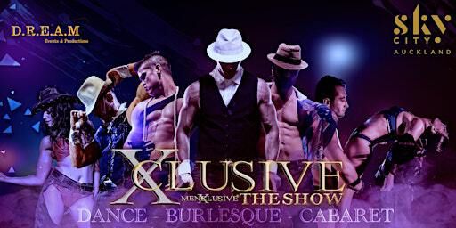Xclusive The Show | Auckland 7 Dec | SkyCity Auckland