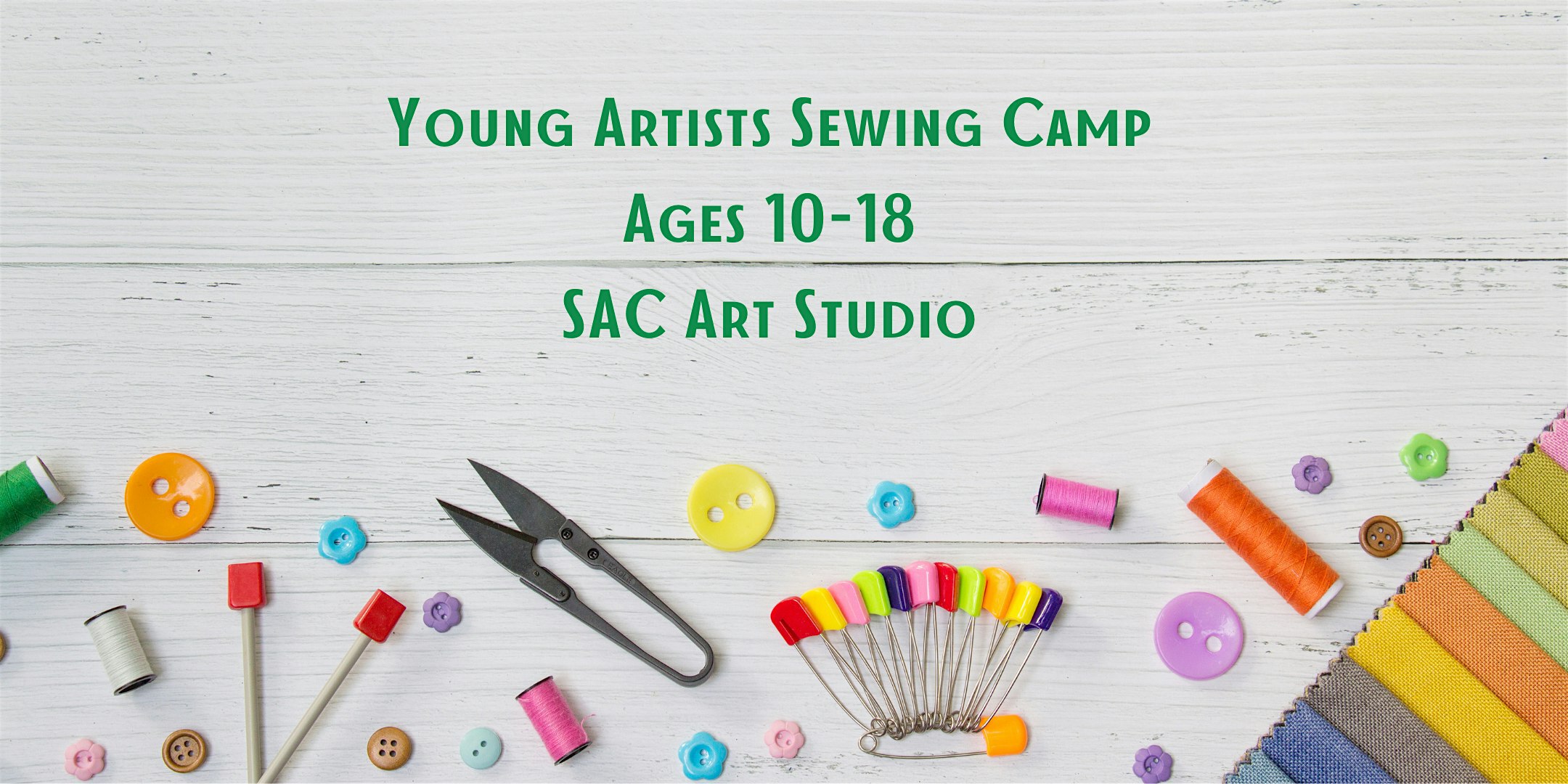 Young Artists Sewing Camp - Ages 10-18 | SAC Art Studio