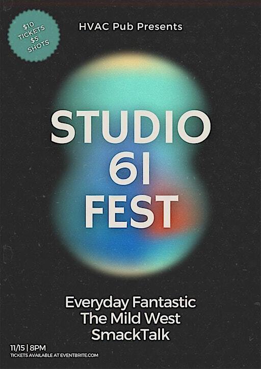 Studio 61 Fest: Everyday Fantastic, The Mild West, and SmackTalk @ HVAC Pub | HVAC Pub