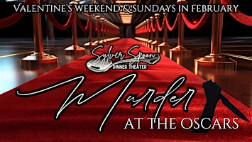 Murder at the Oscar's: a Valentine's mystery dinner at Sylver Spoon | Sylver Spoon Dinner Theater