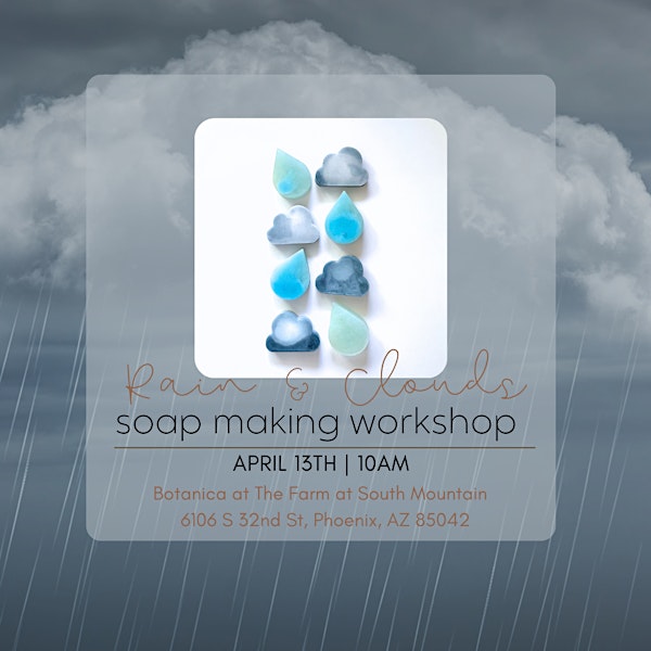 Rain & Clouds Soap Making with Naked Fig | The Farm at South Mountain
