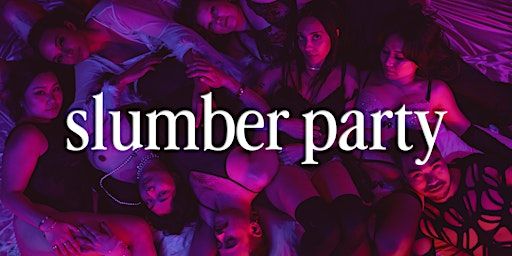 Slumber Party | The Birdhouse