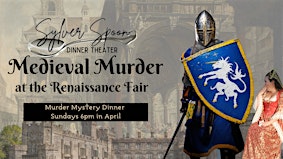 Medieval Murder at the Renaissance Fair: a Sylver Spoon Murder Mystery | Sylver Spoon Dinner Theater