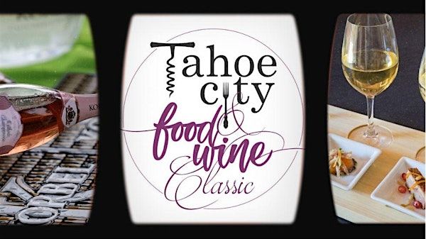 2025 Tahoe City Food & Wine Classic | Chalet Blanc Tahoe City
