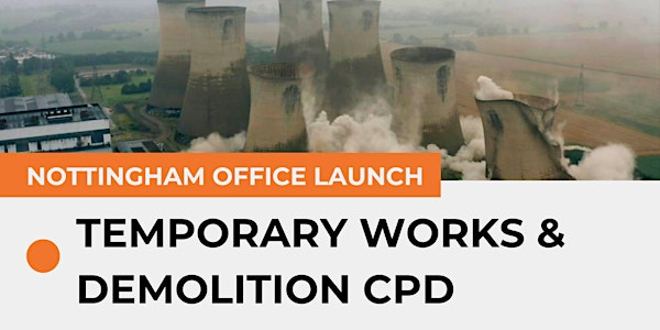 Nottingham Office Launch - Temporary Works & Demolition CPD | Nottingham Trent University, School of Architecture, Design and the Built Environment