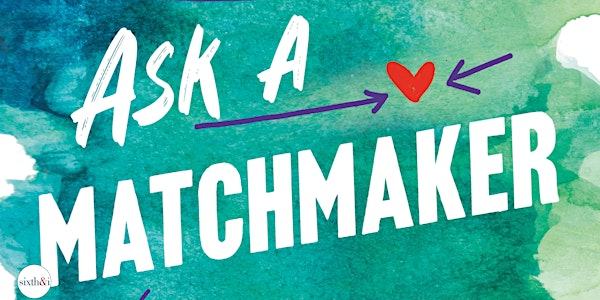 Matchmaker Maria Avgitidis | Sixth & I